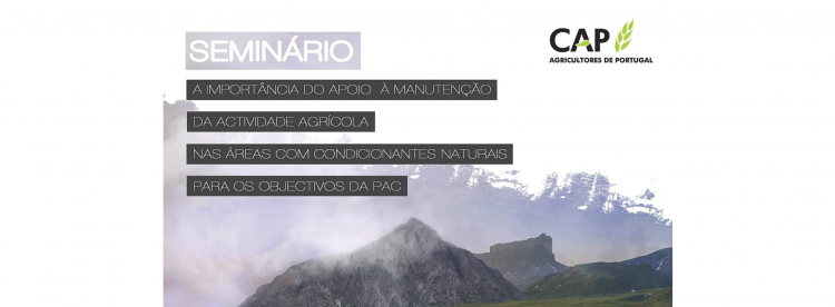 A Importância do Apoio à Manutenção da Actividade Agrícola nas Áreas com Condicionantes Naturais para os Objectivos da PAC