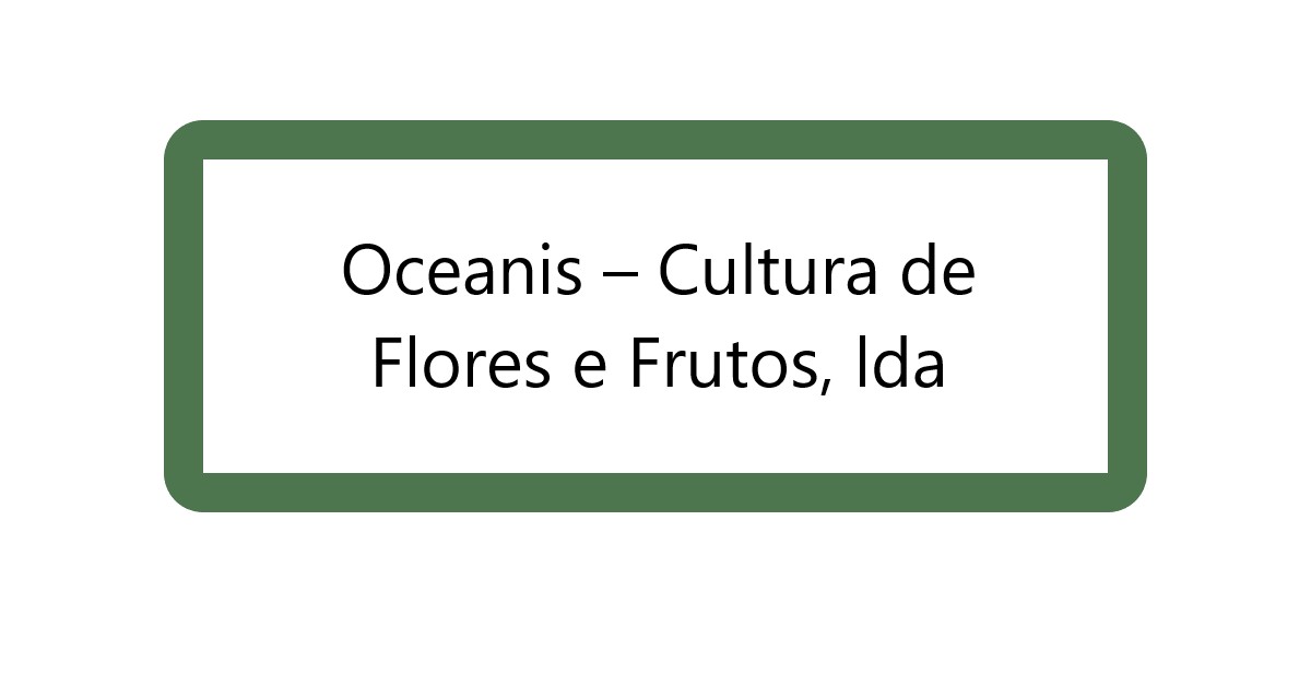 Oferta de Estágio: Oceanis - Cultura de Flores e Frutos, Lda - Engenheiro Agrónomo - Odemira