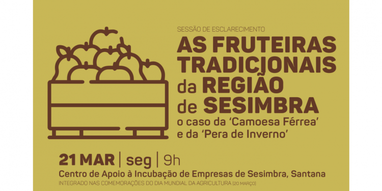 "Fruteiras tradicionais da região de Sesimbra – o caso da Maçã Camoesa Férrea e da Pera de Inverno"