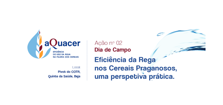 aQuacer: Eficiência da Rega nos Cereais Praganosos, uma perspetiva prática