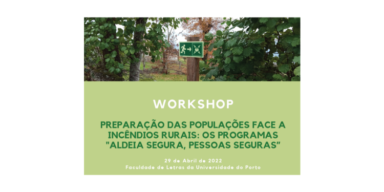Workshop "Preparação das populações face a incêndios rurais: os programas «Aldeia Segura, Pessoas Seguras»"
