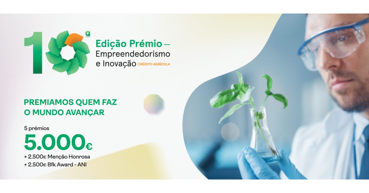 10.ª Edição do Prémio Empreendedorismo e Inovação Crédito Agrícola: candidaturas até 30 de junho