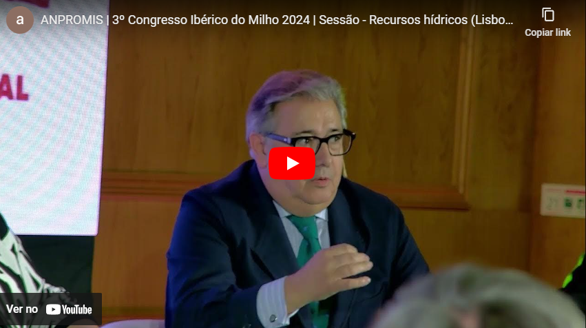 3.º Congresso Ibérico do Milho - O regadio como desígnio dos governantes de Portugal e Espanha